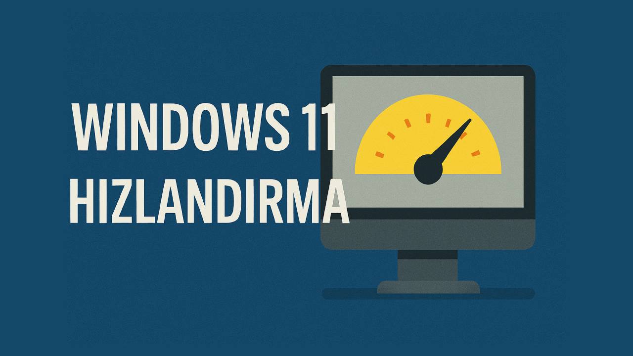 Windows 11 hızlandırma yöntemleri ve açılış süresi kısaltma 22 Windows 11 hizlandirma 1