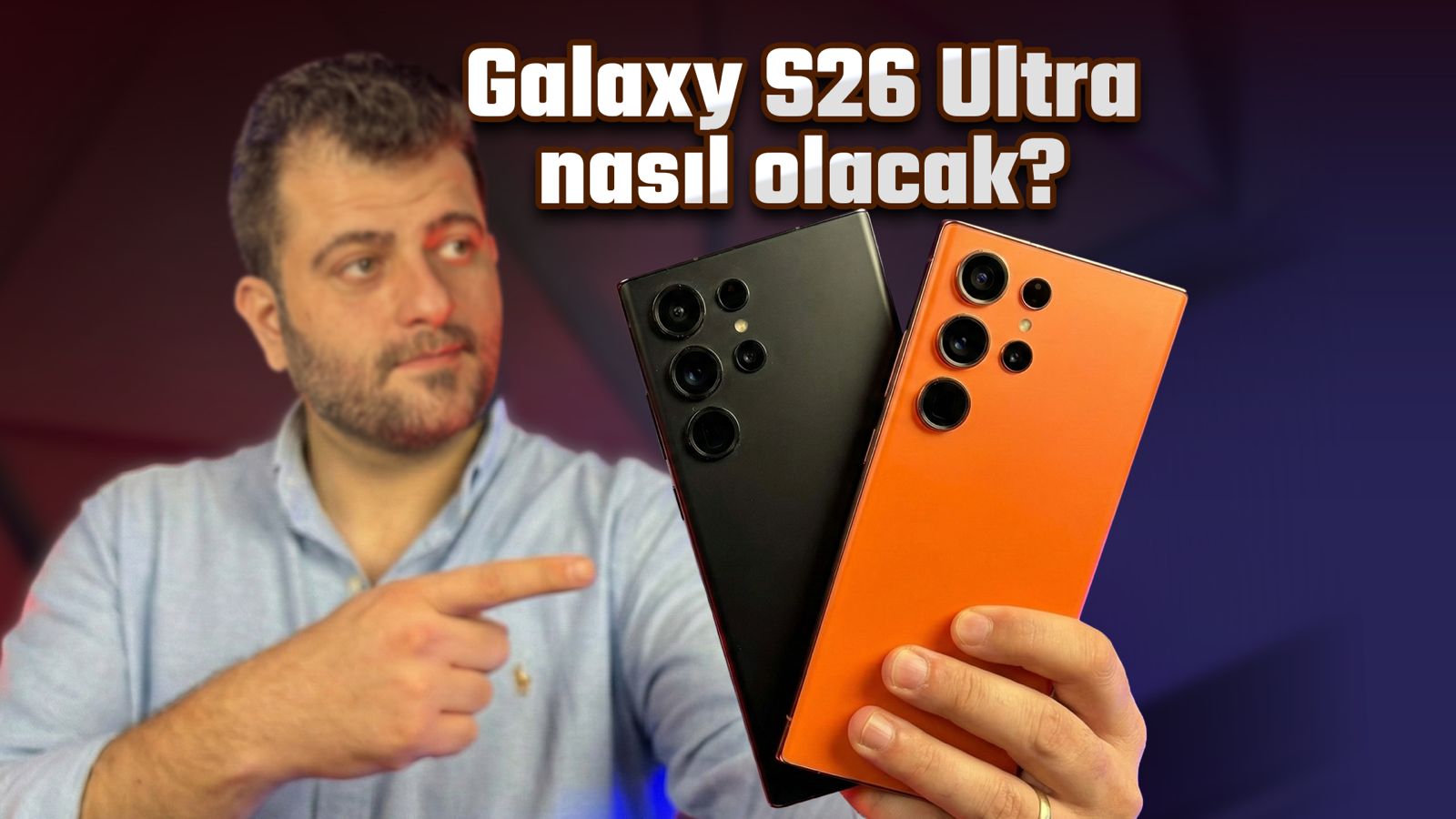 Galaxy S26 Ultra Nasıl Olacak? 16 Galaxy S26 Ultra ozellikleri