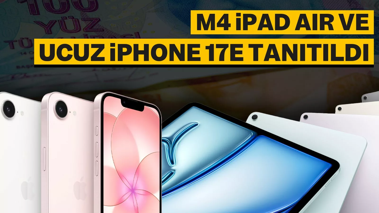 iPhone 17e ve M4 iPad Air Tanıtıldı! iPhone 17e Fiyatı ve Özellikleri (Video) 11 WhatsApp Image 2026 03 02 at 20.21.43.webp