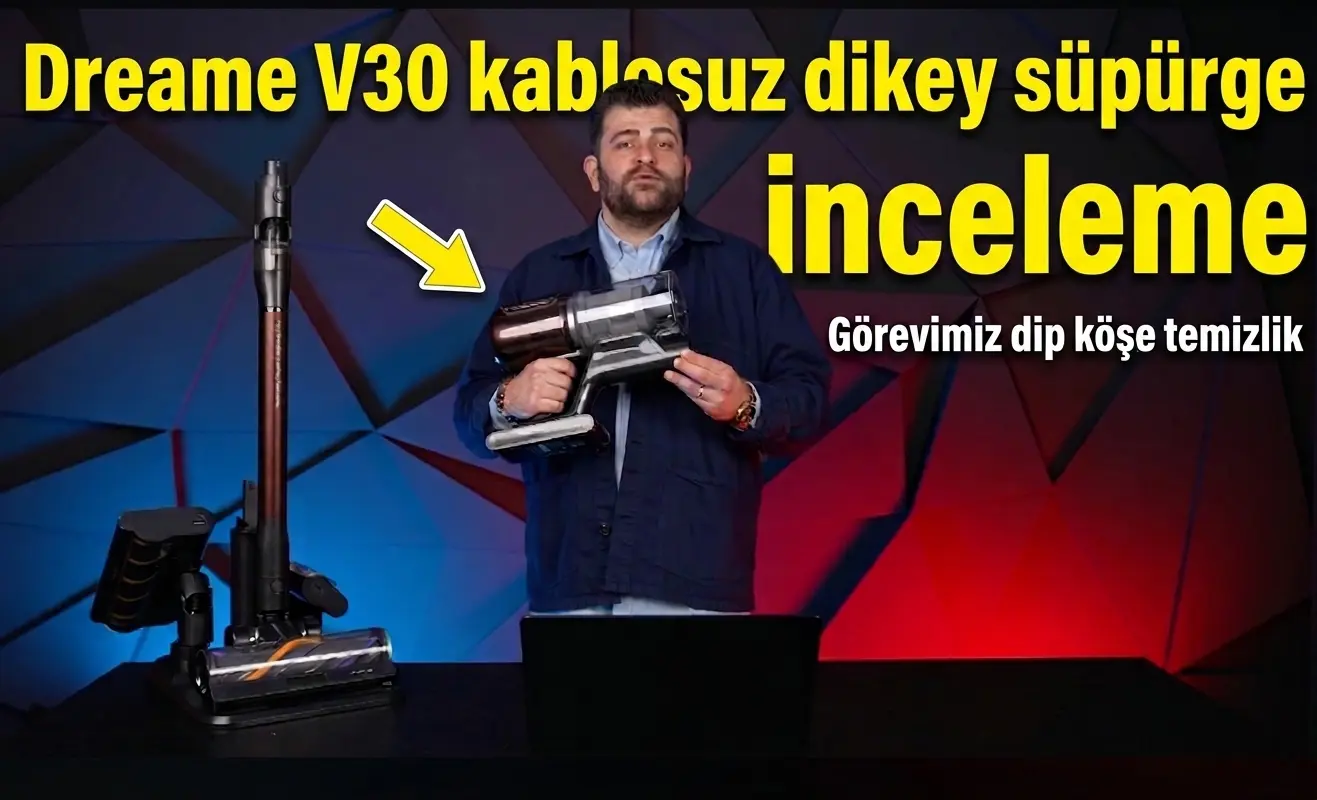 Dreame V30 Kablosuz Dikey Süpürge İnceleme 18 dreame v30 kablosuz dikey supurge inceleme sdn.webp
